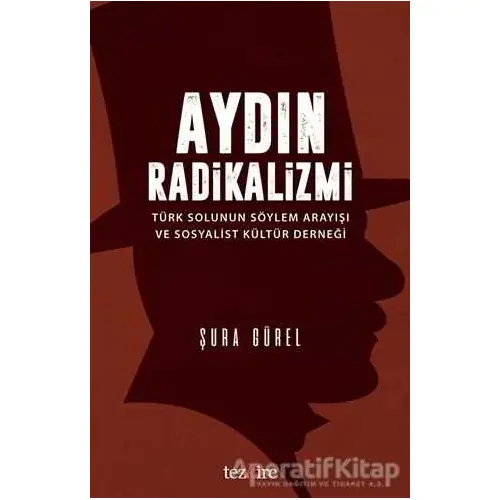 Aydın Radikalizmi - Şura Gürel - Tezkire