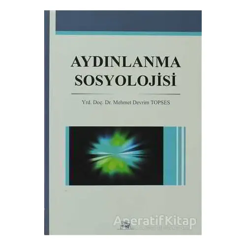 Aydınlanma Sosyolojisi - Mehmet Devrim Topses - Anı Yayıncılık