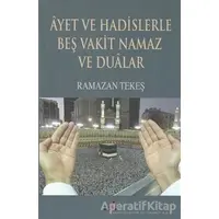 Ayet ve Hadislerle Beş Vakit Namaz ve Dualar - Ramazan Tekeş - Elif Yayınları