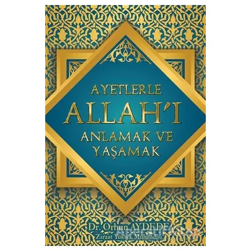 Ayetlerle Allahı Anlamak ve Yaşamak - Orhun Aydede - Cinius Yayınları