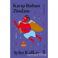 Kayıp Ruhun Zindanı - Ayfer Kafkas - Timaş Yayınları