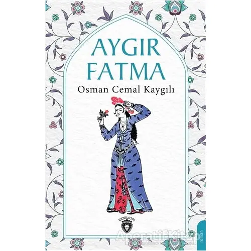 Aygır Fatma - Osman Cemal Kaygılı - Dorlion Yayınları