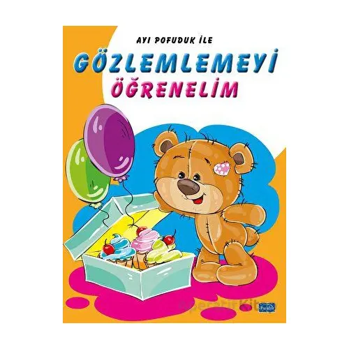 Ayı Pofuduk İle Gözlemlemeyi Öğrenelim - Kolektif - Parıltı Yayınları