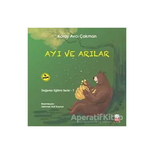 Ayı ve Arılar - Değerler Eğitimi Serisi - 7 - Koray Avcı Çakman - Kırmızı Kedi Çocuk