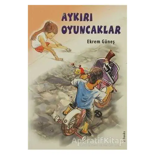 Aykırı Oyuncaklar - Ekrem Güneş - Tudem Yayınları