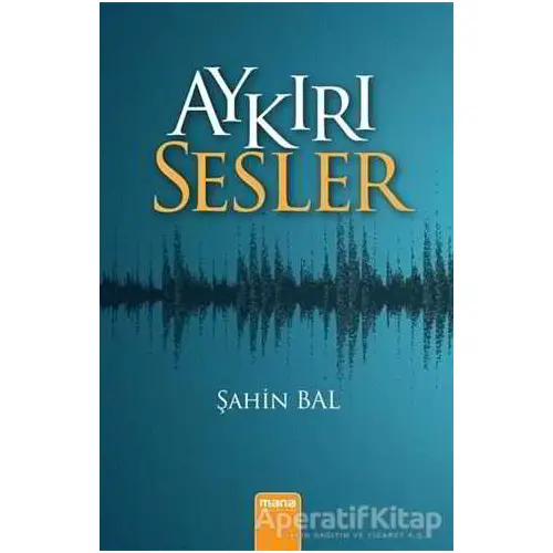 Aykırı Sesler - Şahin Bal - Mana Yayınları