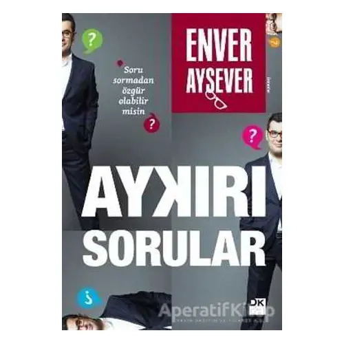 Aykırı Sorular - Enver Aysever - Doğan Kitap