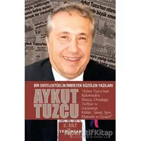 Bir Entelektüelin İmbikten Süzülen Yazıları - 2. Cilt - Aykut Tuzcu - Yeni İnsan Yayınevi