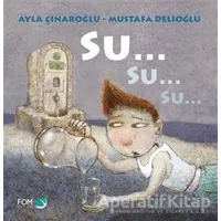 Su Su Su - Ayla Çınaroğlu - FOM Kitap