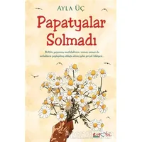 Papatyalar Solmadı - Ayla Üç - Eyobi Yayınları