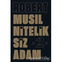 Niteliksiz Adam 2 - Robert Musil - Aylak Adam Kültür Sanat Yayıncılık