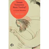 İnsan Yemenin Nesi Yanlış? - Peter Cave - Aylak Kitap