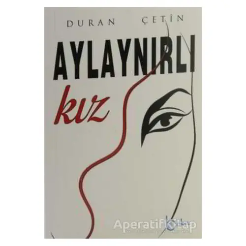 Aylaynırlı Kız - Duran Çetin - Beka Yayınları