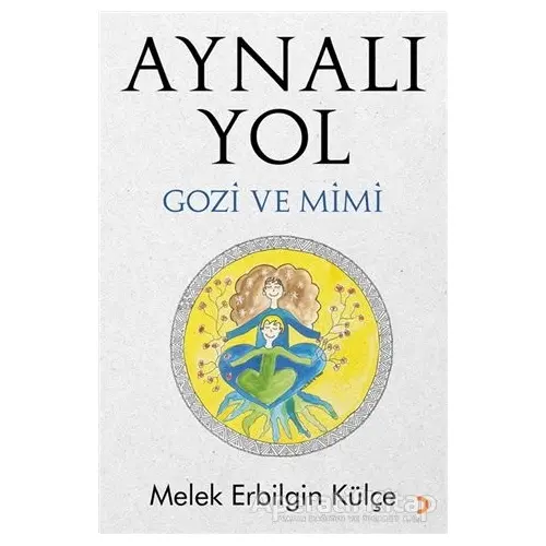 Aynalı Yol - Melek Erbilgin Külçe - Cinius Yayınları