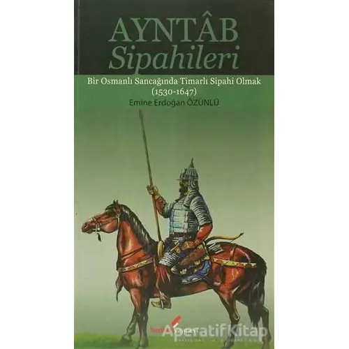 Ayntab Sipahileri - Emine Erdoğan - Berikan Yayınevi