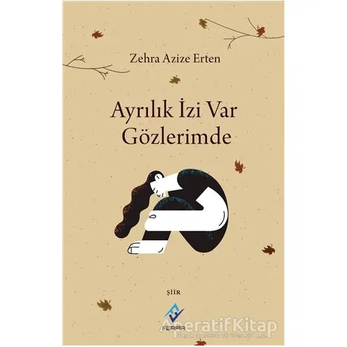 Ayrılık İzi Var Gözlerimde - Zehra Azize Erten - Ferfir Yayıncılık