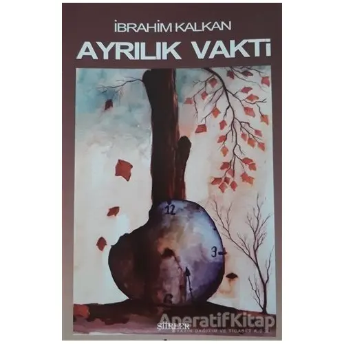 Ayrılık Vakti - İbrahim Kalkan - Cağaloğlu Yayınevi