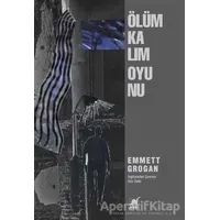 Ölüm Kalım Oyunu - Emmett Grogan - Ayrıntı Yayınları