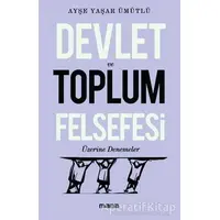 Devlet Ve Toplum Felsefesi Üzerine Denemeler - Ayşe Yaşar Ümütlü - Mana Yayınları