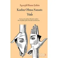 Kadın Olma Sanatı - Veda - Ayşegül Banu Şahin - Cinius Yayınları