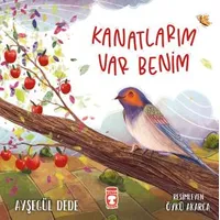 Kanatlarım Var Benim - Ayşegül Dede - Timaş Çocuk