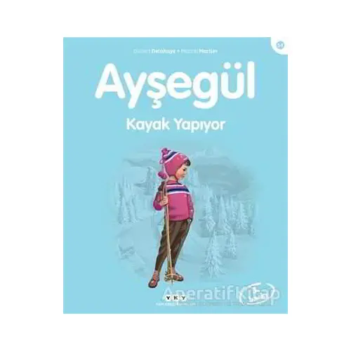 Ayşegül Kayak Yapıyor - Gilbert Delahaye - Yapı Kredi Yayınları