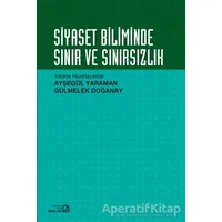 Siyaset Biliminde Sınır ve Sınırsızlık - Ayşegül Yaraman - Bağlam Yayınları