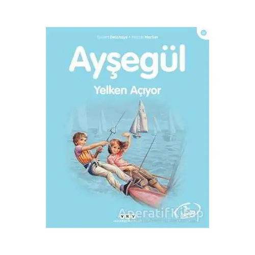 Ayşegül Yelken Açıyor - Gilbert Delahaye - Yapı Kredi Yayınları