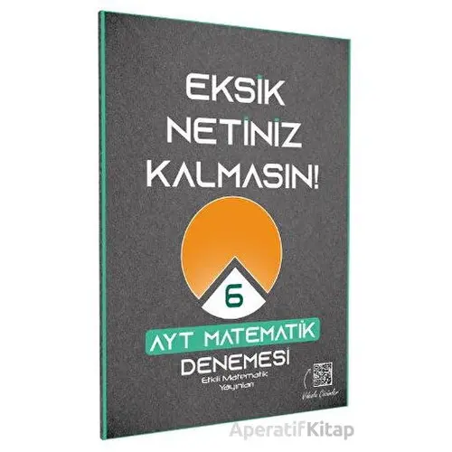 AYT Matematik Eksik Netiniz Kalmasın 6 Deneme Etkili Matematik Yayınları