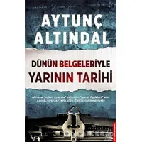 Dünün Belgeleriyle Yarının Tarihi - Aytunç Altındal - Destek Yayınları