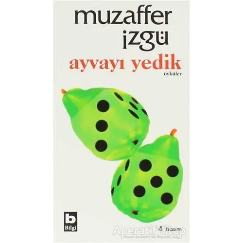 Ayvayı Yedik - Muzaffer İzgü - Bilgi Yayınevi