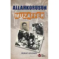 Allah Korusun Muzaffer - Murat Gülener - Ayyıldız Kitap