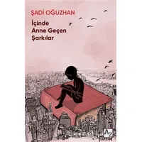 İçinde Anne Geçen Şarkılar - Şadi Oğuzhan - Az Kitap