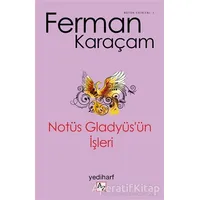 Notüs Gladyüs’ün İşleri - Ferman Karaçam - Az Kitap