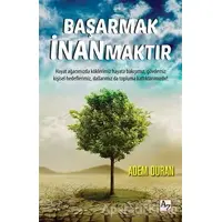 Başarmak İnanmaktır - Adem Duran - Az Kitap