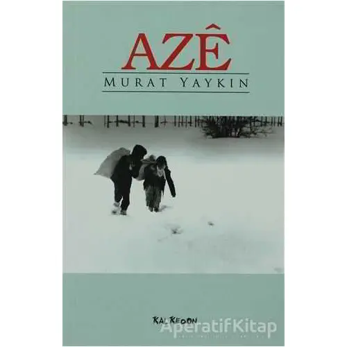 Aze - Murat Yaykın - Kalkedon Yayıncılık