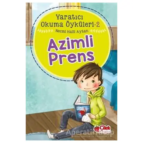 Azimli Prens - Yaratıcı Okuma Öyküleri 2 - Necmi Halil Aytan - Çilek Kitaplar