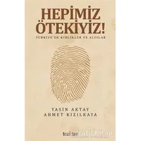 Hepimiz Ötekiyiz - Yasin Aktay - Tezkire