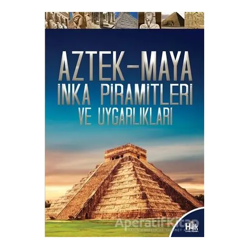 Aztek-Maya İnka Piramitleri ve Uygarlıkları - Kolektif - Halk Kitabevi