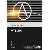 Ateizm - Julian Baggini - Dost Kitabevi Yayınları