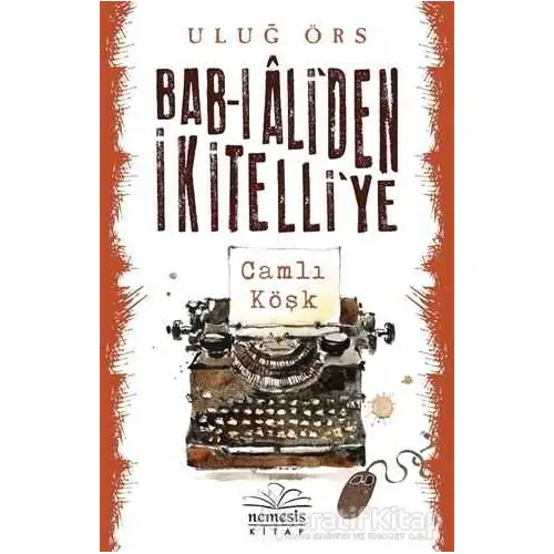 Bab-ı Aliden İkitelliye - Uluğ Örs - Nemesis Kitap