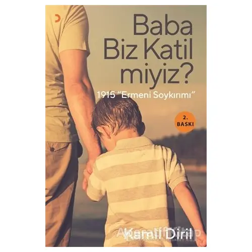 Baba Biz Katil miyiz? - Kamil Diril - Cinius Yayınları