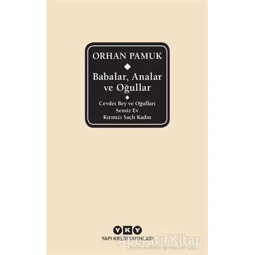 Babalar, Analar ve Oğullar - Orhan Pamuk - Yapı Kredi Yayınları