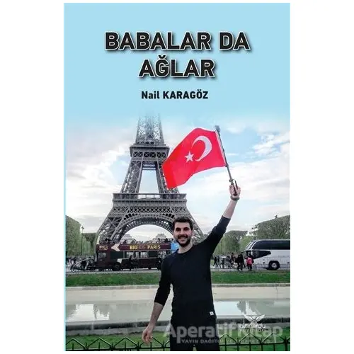 Babalar da Ağlar - Nail Karagöz - Altınordu Yayınları