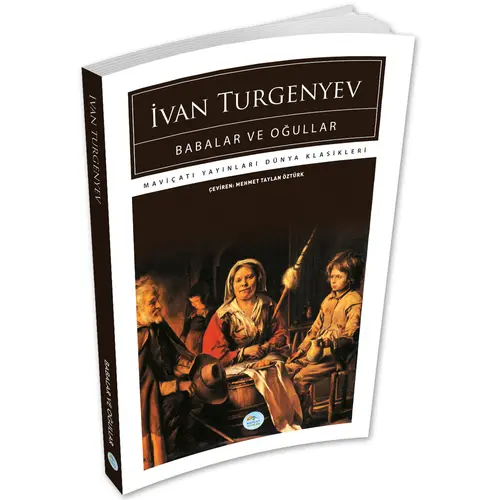 Babalar ve Oğullar - İvan Turgenyev - Maviçatı (Dünya Klasikleri)