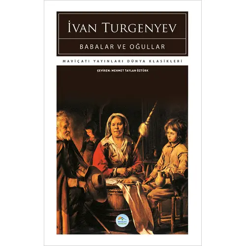 Babalar ve Oğullar - İvan Turgenyev - Maviçatı (Dünya Klasikleri)