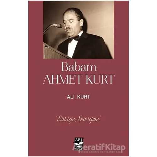 Babam Ahmet Kurt - Ali Kurt - Arı Sanat Yayınevi