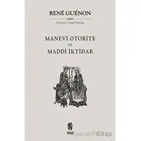 Manevi Otorite ve Maddi İktidar - Rene Guenon - İnsan Yayınları