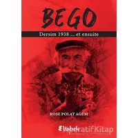 Bego - Dersim 1938 et Ensuite - Rose Polat Agum - Babek Yayınları