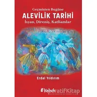 Geçmişten Bugüne Alevilik Tarihi - Erdal Yıldırım - Babek Yayınları